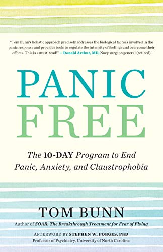 Panic Free: The 10-Day Program to End Panic, Anxiety, and Claustrophobia