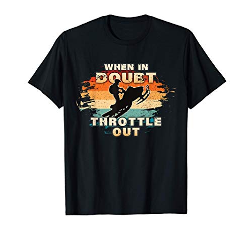 Vintage Retro When In Doubt Throttle Out Snowmobile Gifts T-Shirt