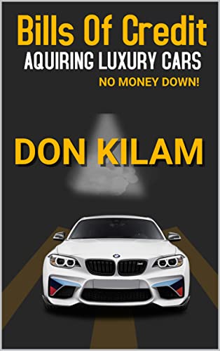 Bills of Credit (Acquiring Luxury Cars With No Money Down): With Loan Discharge Information (Million Dollars Worth Of Game)