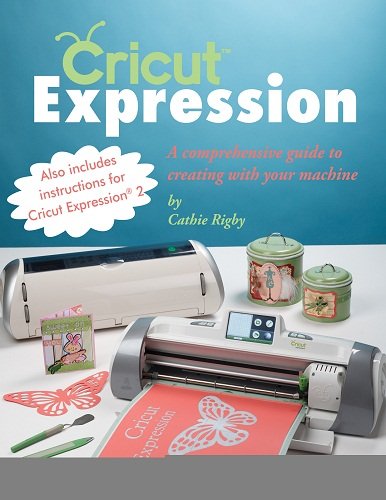 Cricut Expression: A Comprehensive Guide to Creating with Your Machine