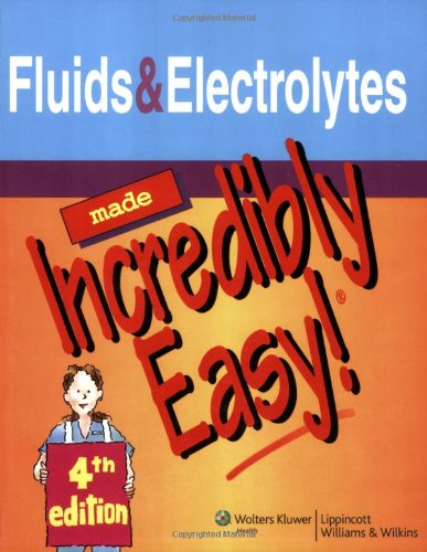 Fluids & Electrolytes Made Incredibly Easy!