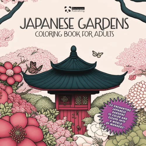 Japanese Gardens - Coloring book for Adults: 50 Zen Gardens to Color: A Fun and Relaxing Activity for Coloring Enthusiasts